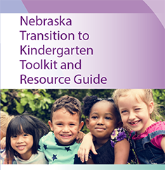 Nebraska Transition to Kindergarten Toolkit and Resource Guide