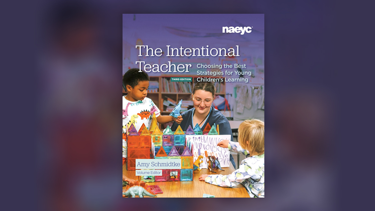 Image of the cover of a book, “The Intentional Teacher: Choosing the Best Strategies for Young Children’s Learning, Third Edition.”  
